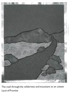 road through the wilderness and mountains to an unseen land of promise