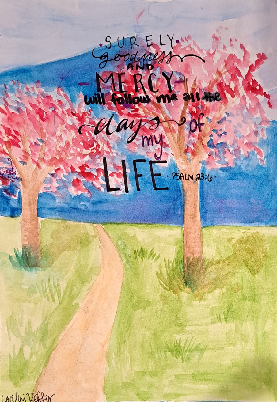 Goodness and Mercy shall follow me